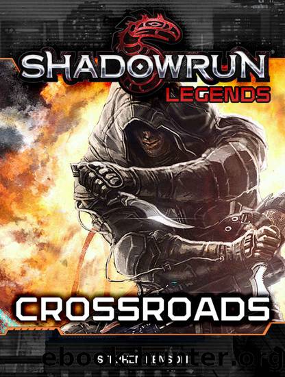 Shadowrun Legends: Crossroads by Stephen Kenson