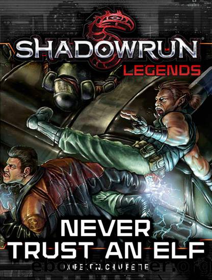 Shadowrun Legends: Never Trust an Elf by Robert N. Charrette