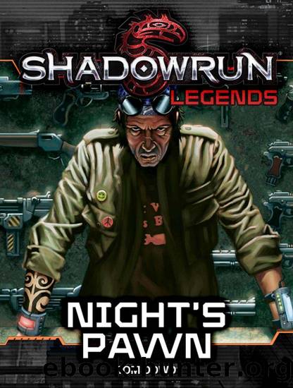 Shadowrun Legends: Night's Pawn by Tom Dowd