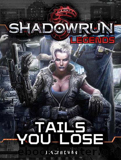 Shadowrun Legends: Tails You Lose by Lisa Smedman