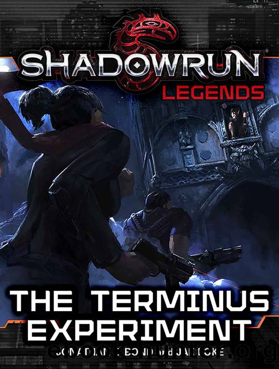 Shadowrun Legends: The Terminus Experiment by Jonathan E. Bond & Jak Koke