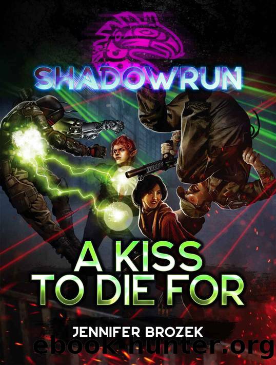 Shadowrun: A Kiss to Die For: A Shadowrun Novella by Jennifer Brozek