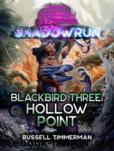 Shadowrun: Blackbird Three: Hollow Point by Russell Zimmerman