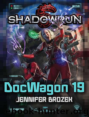 Shadowrun: Doc Wagon 19 by Brozek Jennifer