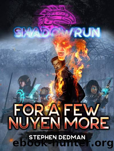 Shadowrun: For A Few Nuyen More by Stephen Dedman