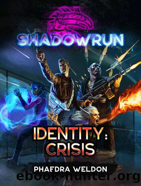 Shadowrun: Identity: Crisis (Shadowrun Legends) by Phaedra Weldon