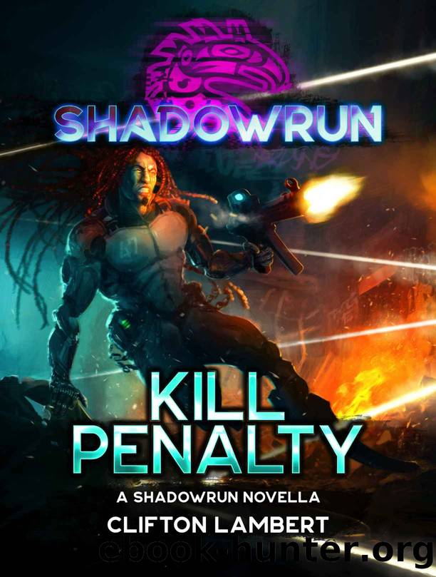 Shadowrun: Kill Penalty (A Shadowrun Novella) by Clifton Lambert