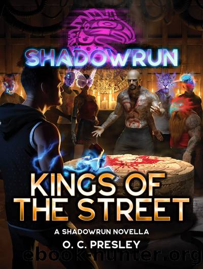 Shadowrun: Kings of the Street: A Shadowrun Novella by O. C. Presley