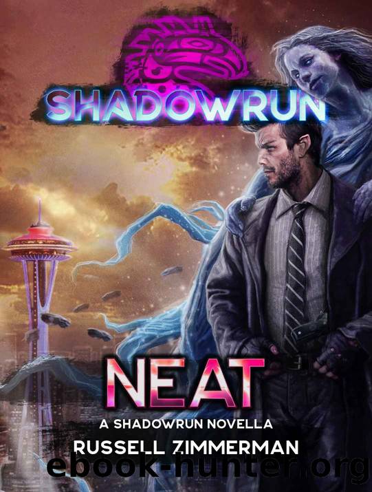 Shadowrun: Neat: A Shadowrun Novella by Russell Zimmerman