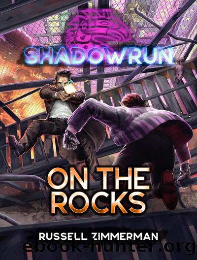 Shadowrun: On the Rocks by Russell Zimmerman