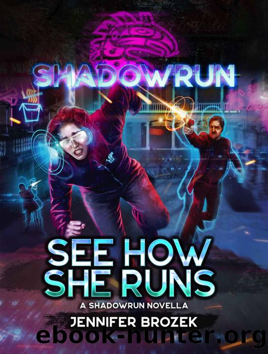 Shadowrun: See How She Runs: (A Shadowrun novella) by Jennifer Brozek