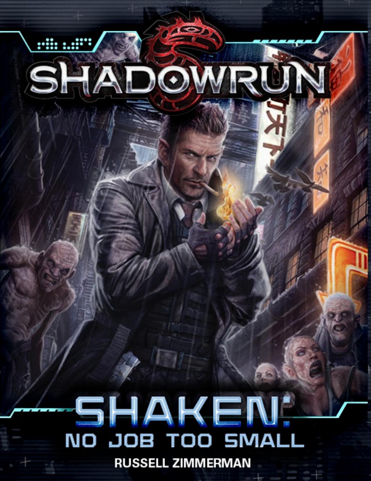 Shadowrun: Shaken: No Job Too Small by Russell Zimmerman