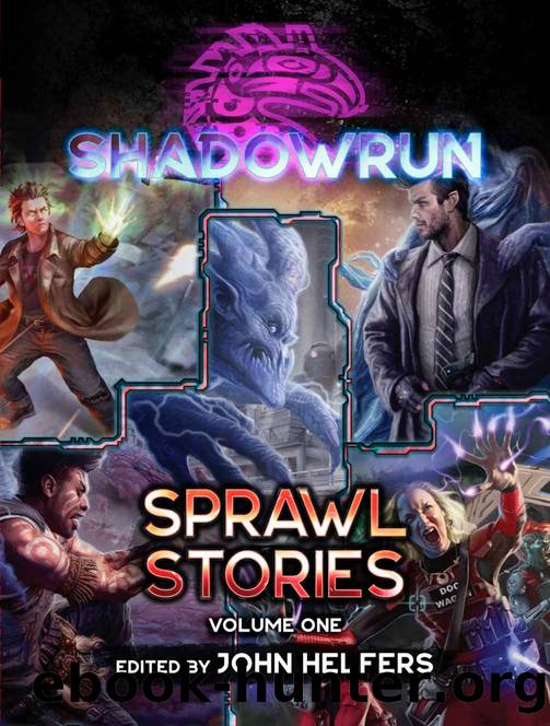Shadowrun: Sprawl Stories: Volume One by Russell Zimmerman & Jennifer Brozek & R. L. King & Dylan Birtolo