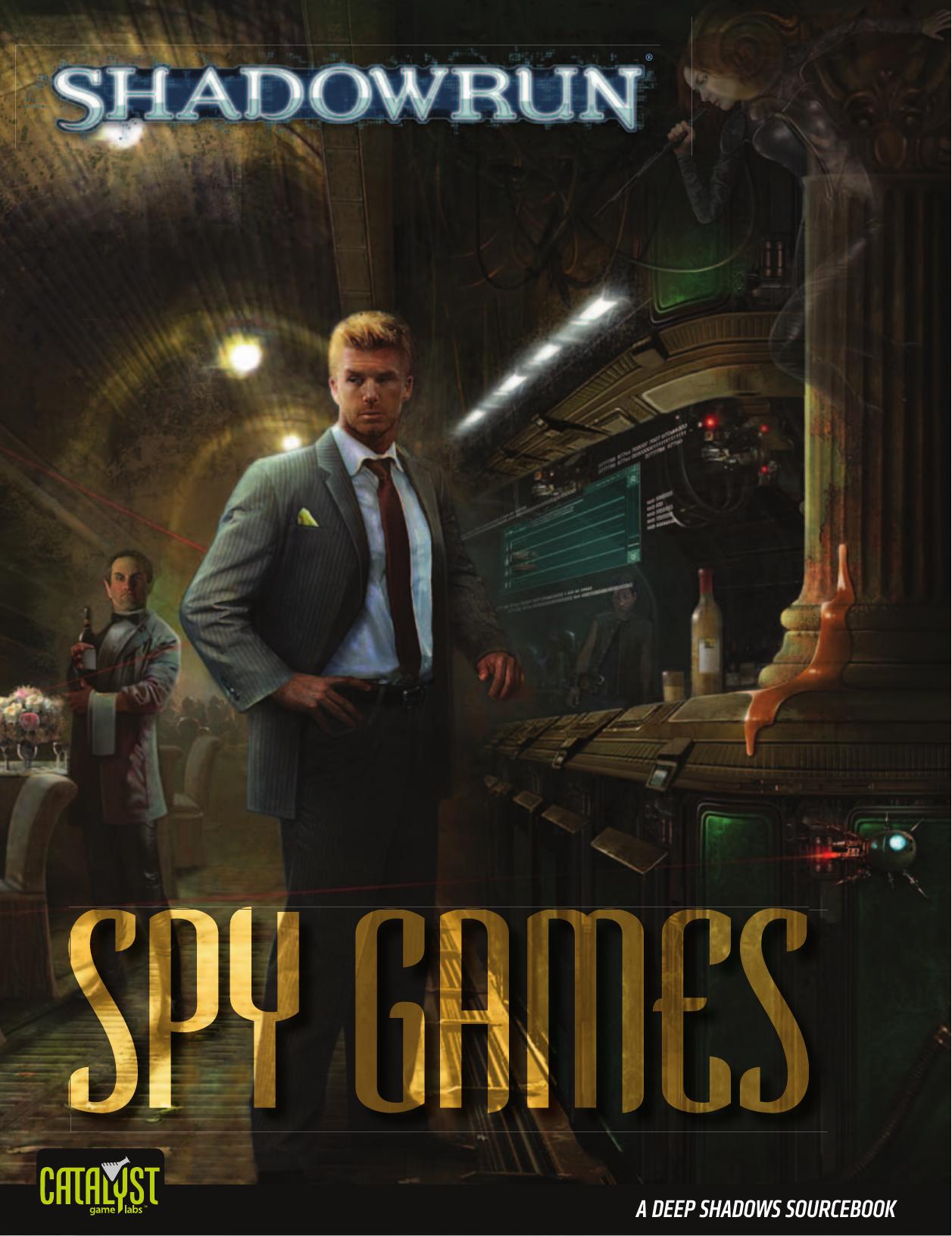 Shadowrun: Spy Games by www.catalystgamelabs.com | www.shadowrun4.com