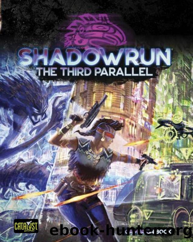 Shadowrun: The Third Parallel (Campaign Book) by Catalyst Game Labs