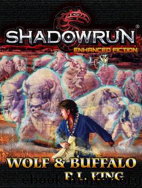 Shadowrun: Wolf & Buffalo by R.L. King