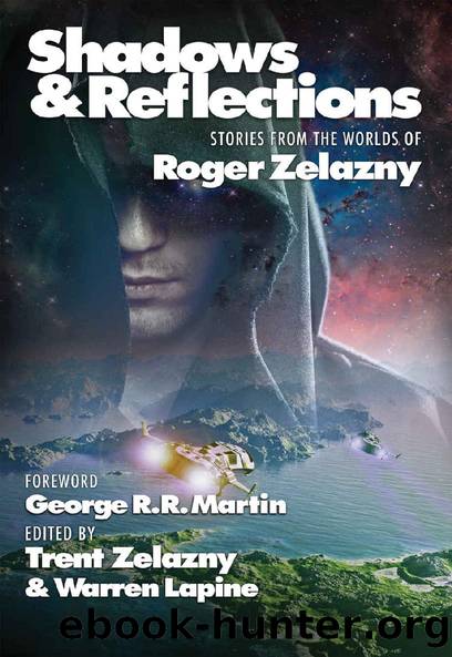 Shadows & Reflections: A Roger Zelazny Tribute Anthology by Trent Zelazny & Warren Lapine