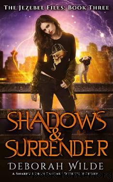 Shadows & Surrender: A Snarky Urban Fantasy Detective Series (The Jezebel Files Book 3) by Deborah Wilde