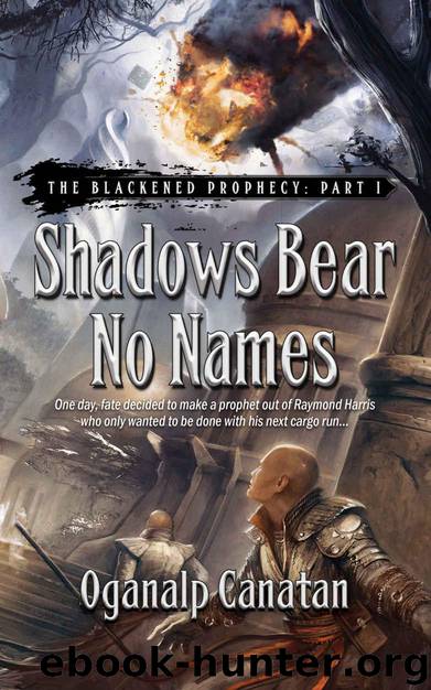 Shadows Bear No Names (The Blackened Prophecy Book 1) by Oganalp Canatan