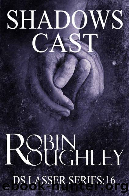 Shadows Cast: A riveting Lasser novel (DS Lasser Book 16) by Robin Roughley