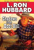Shadows From Boot Hill by Hubbard L. Ron