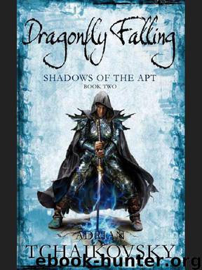Shadows Of The Apt [02] - Dragonfly Falling by Adrian Tchaikovsky