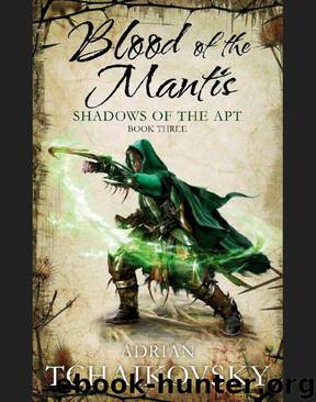 Shadows Of The Apt [03] - Blood of the Mantis by Adrian Tchaikovsky