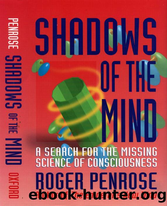 Shadows Of The Mind: A Search For The Missing Science Of Consciousness by Roger Penrose
