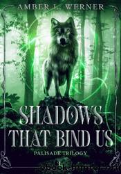 Shadows That Bind Us by Amber L. Werner