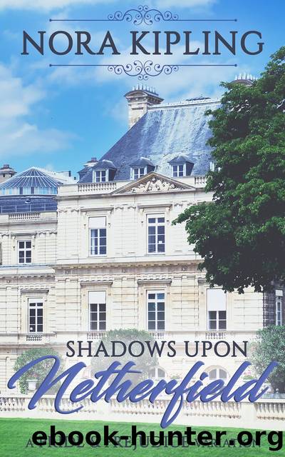 Shadows Upon Netherfield by Nora Kipling