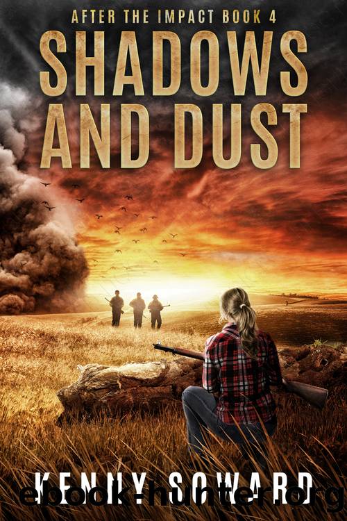 Shadows and Dust: After the Impact Book 4: (A Post Apocalyptic Survival Thriller) by Kenny Soward