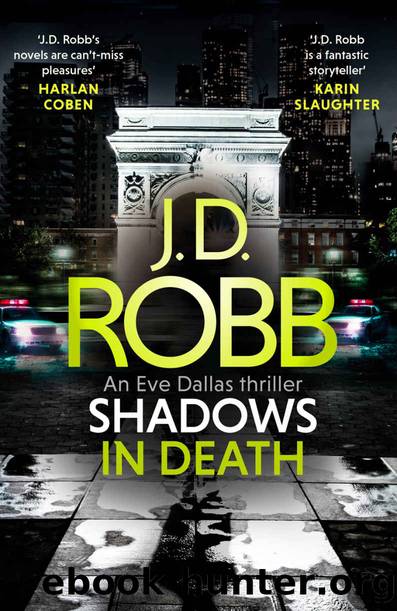Shadows in Death: An Eve Dallas thriller (Book 51): An Eve Dallas thriller (Book 48) by J. D. Robb