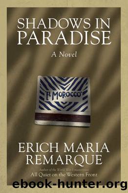 Shadows in Paradise: A Novel by Erich Maria Remarque