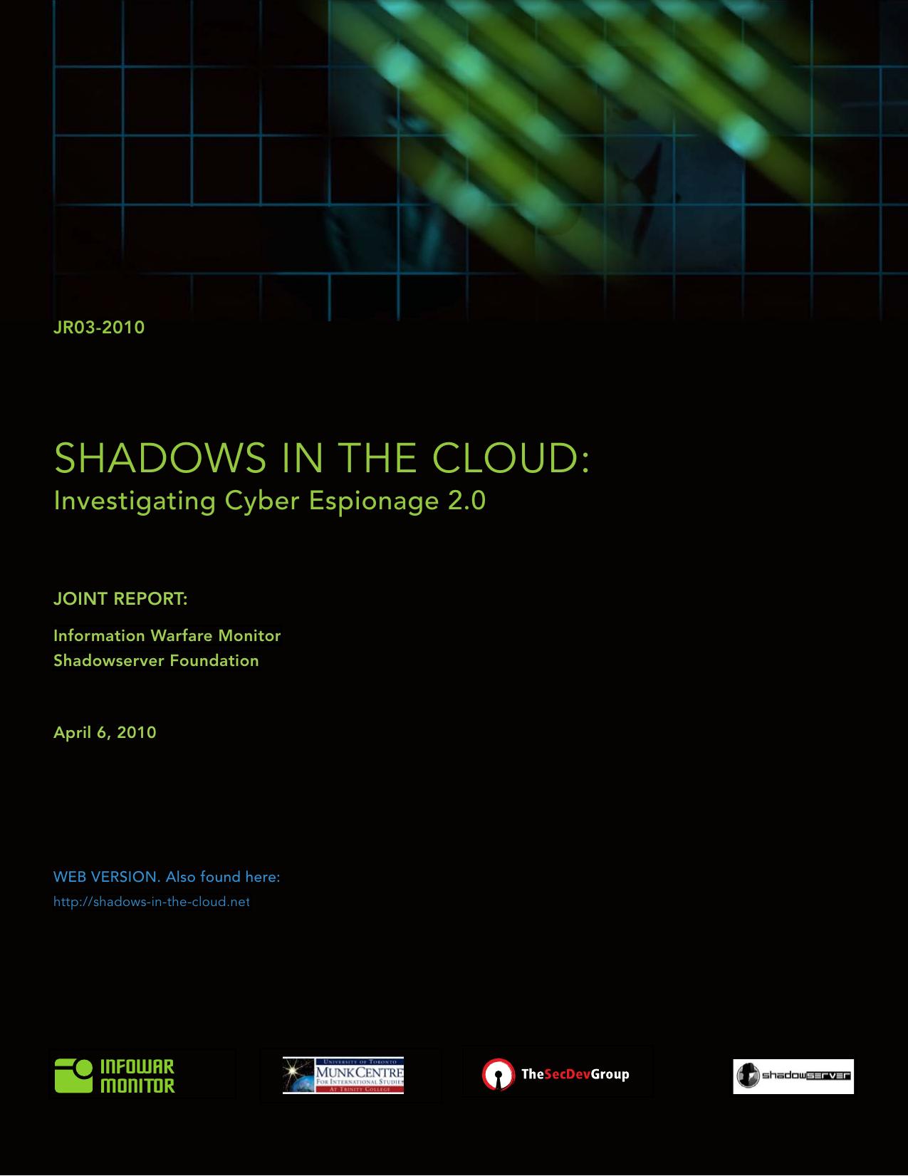 Shadows in the Cloud - Investigating Cyber Espionage by Information Warfare Monitor