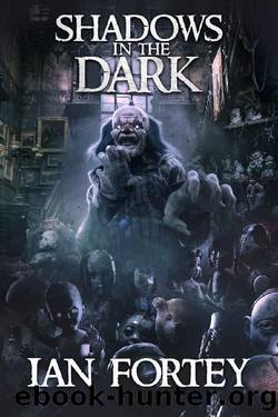 Shadows in the Dark: Supernatural Suspense Thriller with Paranormal Adventure (The Dollmaker's Curse Series Book 3) by Ian Fortey & Scare Street