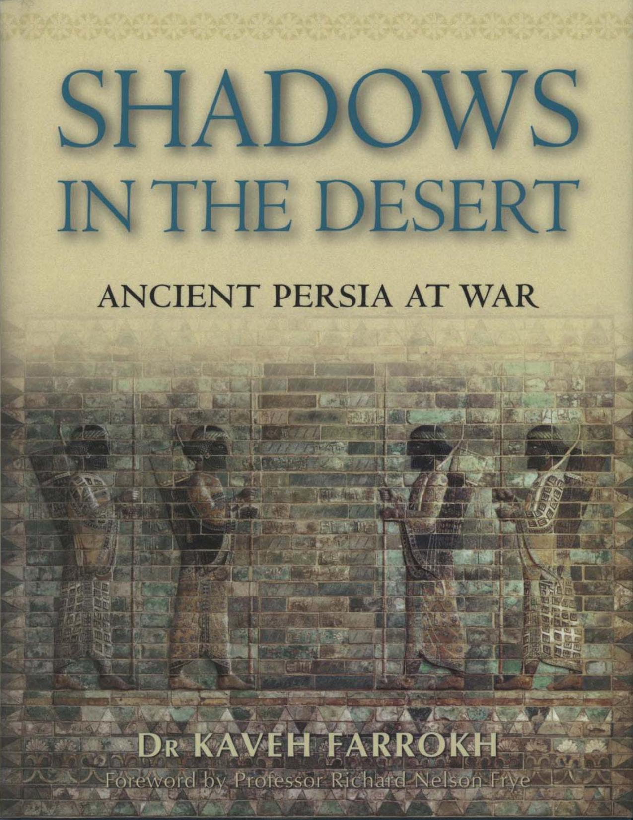 Shadows in the Desert: Ancient Persia at War (General Military) by Kaveh Farrokh