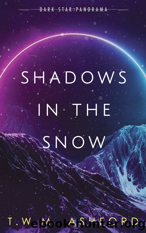 Shadows in the Snow (Shadows in the Stars, Book 2) by T.W.M. Ashford