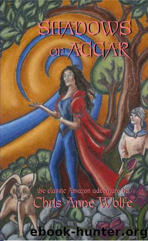 Shadows of Aggar (Amazons of Aggar) by Chris Anne Wolfe