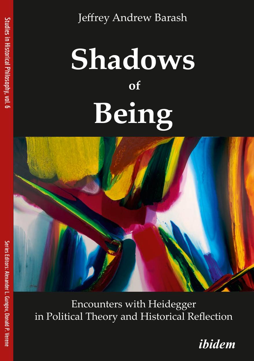 Shadows of Being: Encounters with Heidegger in Political Theory and Historical Reflection by Jeffrey Andrew Barash