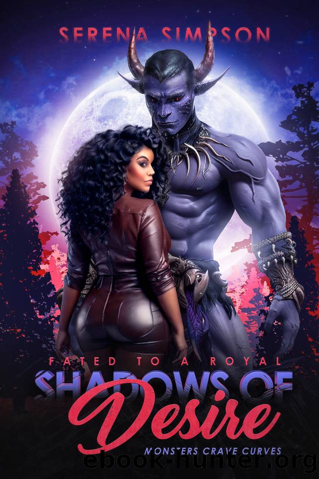 Shadows of Desire: Fated to a Royal (Monster Crave Curves Book 2) by Simpson Serena