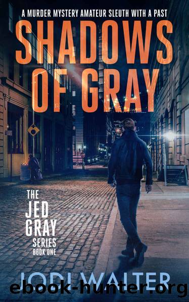 Shadows of Gray: A Murder Mystery Amateur Sleuth With a Past by Jodi Walter