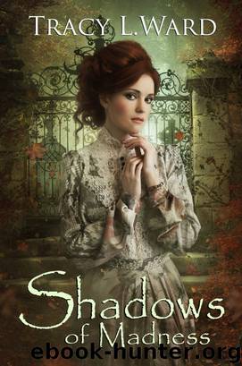 Shadows of Madness by Tracy L. Ward