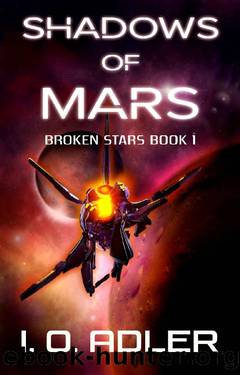 Shadows of Mars (Broken Stars Book 1) by I.O. Adler