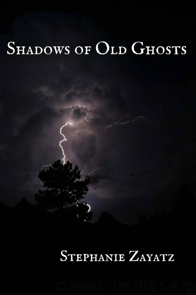 Shadows of Old Ghosts by Stephanie Zayatz