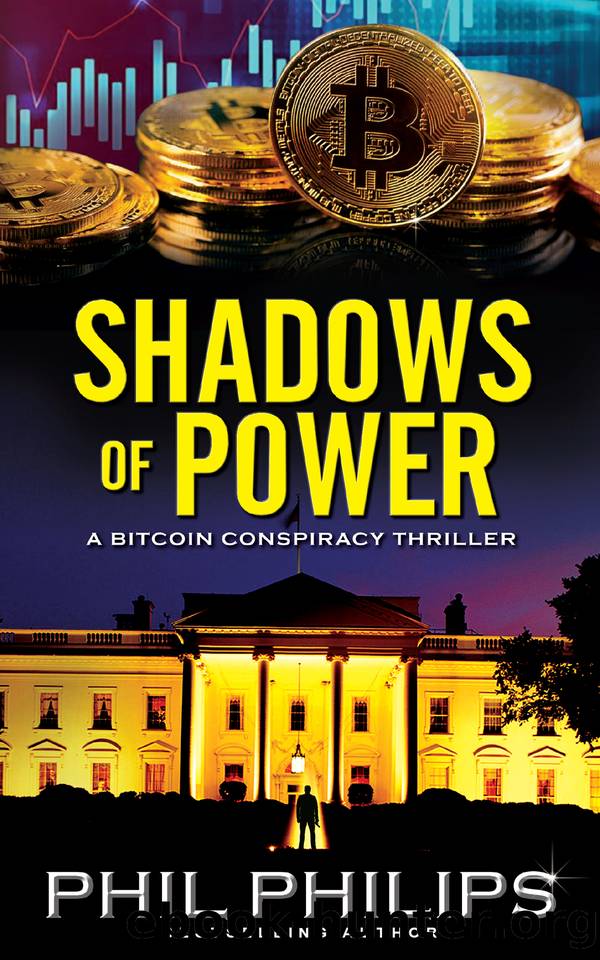 Shadows of Power: A Bitcoin Conspiracy Thriller by Phil Philips
