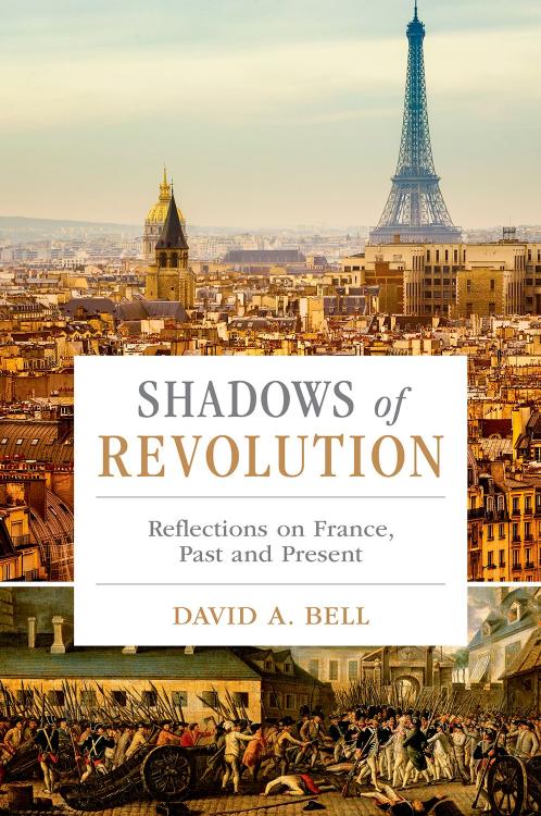 Shadows of Revolution by Bell David A.;