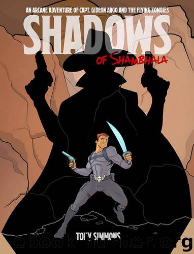 Shadows of Shambhala (An Arcane Adventure of Capt. Gideon Argo and The Flying Zombies) by Tony Simmons