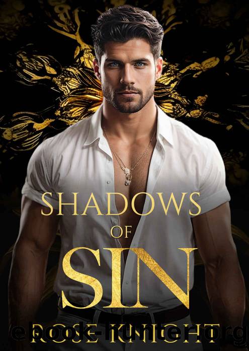 Shadows of Sin: A Dark Mafia Romance by Rose Knight
