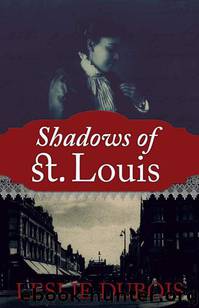 Shadows of St. Louis by DuBois Leslie