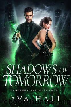 Shadows of Tomorrow: An Alternate History Mafia Reverse Harem Tale (Gangland Princess Book 2) by Ava Hall